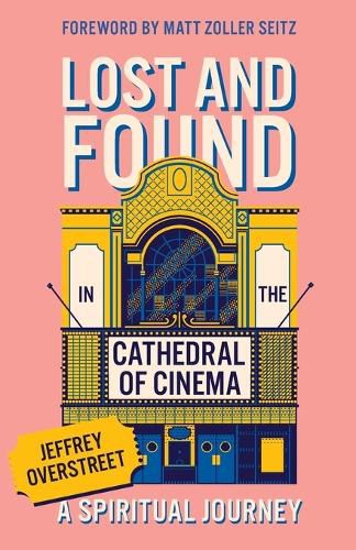 Cover image for Lost & Found in the Cathedral of Cinema