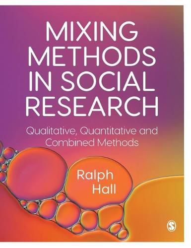 Mixing Methods in Social Research: Qualitative, Quantitative and Combined Methods