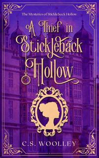 Cover image for A Thief in Stickleback Hollow: A British Victorian Cozy Mystery