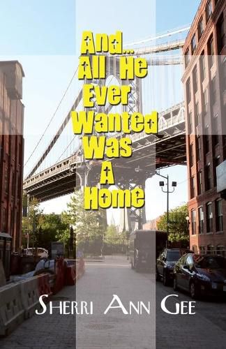 Cover image for And... All He Ever Wanted Was a Home