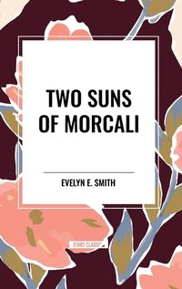 Cover image for Two Suns of Morcali
