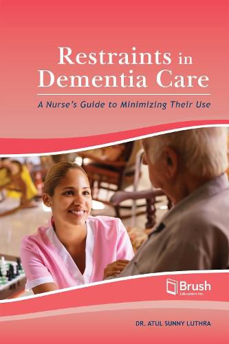 Cover image for Restraints in Dementia Care: A Nurse's Guide to Minimizing Their Use