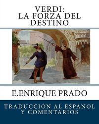 Cover image for Verdi: La Forza del Destino: Traduccion Al Espanol y Comentarios