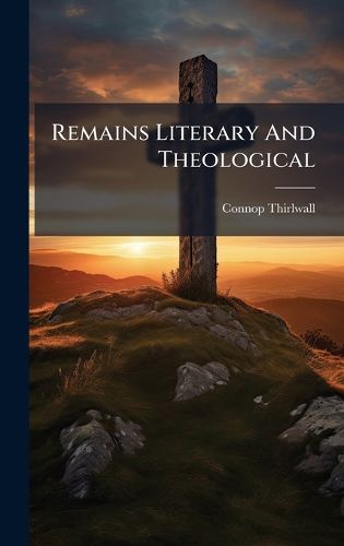 Cover image for Remains Literary And Theological