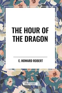 Cover image for The Hour of the Dragon