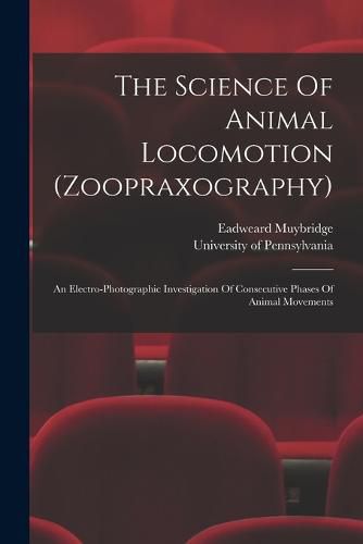 The Science Of Animal Locomotion (zoopraxography)