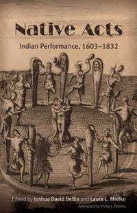 Cover image for Native Acts: Indian Performance, 1603-1832