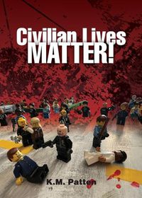 Cover image for Civilian Lives Matter!