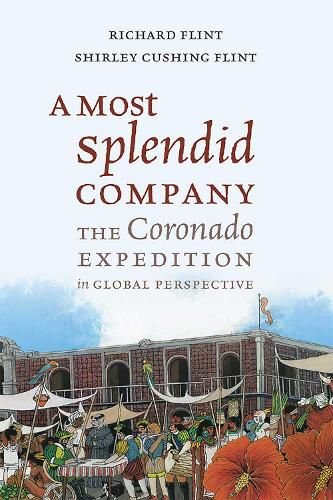 Cover image for A Most Splendid Company: The Coronado Expedition in Global Perspective