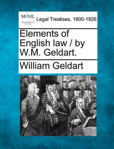 Cover image for Elements of English Law / By W.M. Geldart.