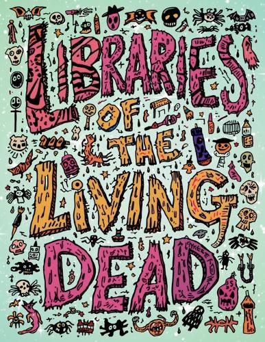 Cover image for Libraries of the Living Dead