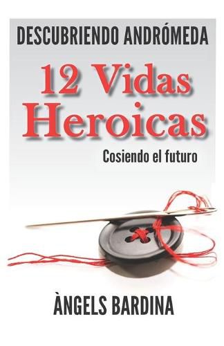 Cover image for 12 Vidas Heroicas: Cosiendo el futuro