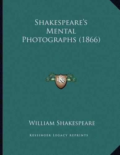 Cover image for Shakespeare's Mental Photographs (1866)