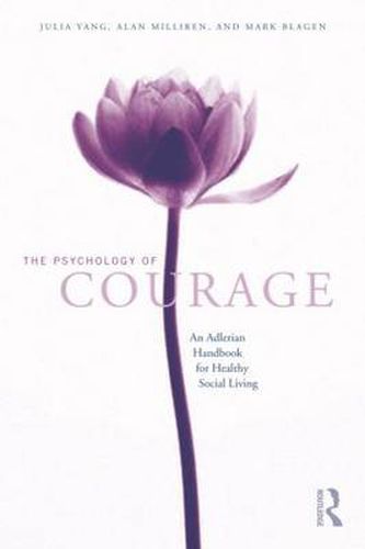 Cover image for The Psychology of Courage: An Adlerian Handbook for Healthy Social Living