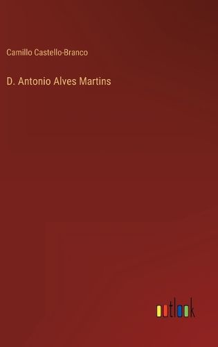 Cover image for D. Antonio Alves Martins