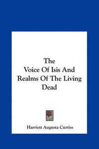 Cover image for The Voice of Isis and Realms of the Living Dead