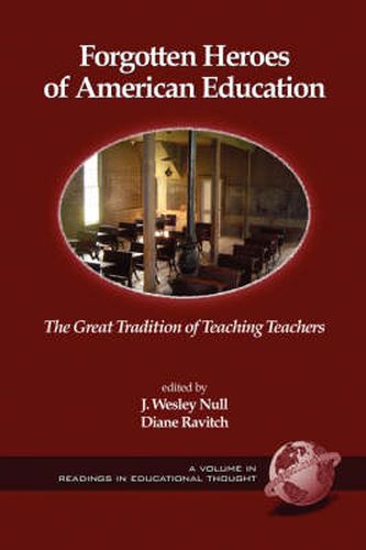 Forgotten Heroes of American Education: The Great Tradition of Teaching Teachers