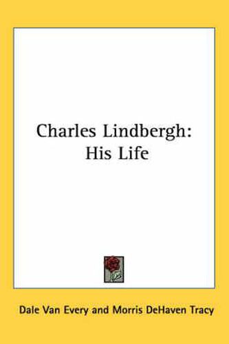 Cover image for Charles Lindbergh: His Life