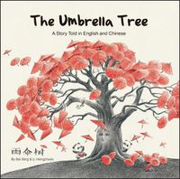 Cover image for The Umbrella Tree: A Story Told in English and Chinese