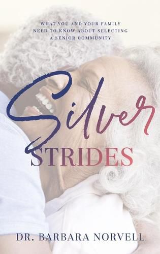 Cover image for Silver Strides: What You And Your Family Need To Know About Selecting a Senior Community