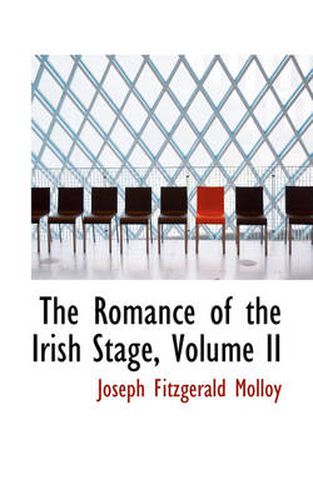 Cover image for The Romance of the Irish Stage, Volume II