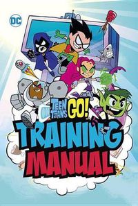 Cover image for Teen Titans Go! Training Manual