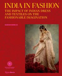 Cover image for India in Fashion!: The Impact of Indian Dress, Textiles, Embroidery, and Jewelry on the Fashionable Imagination