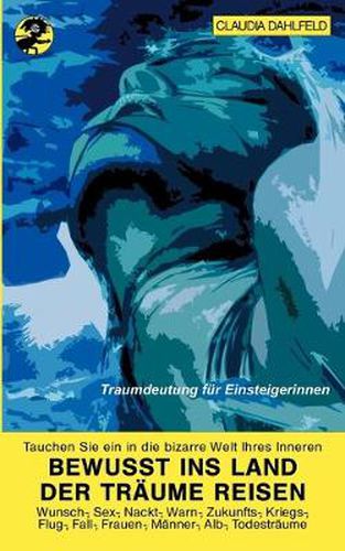 Cover image for Bewusst ins Land der Traume reisen: Traumdeutung fur Einsteigerinnen