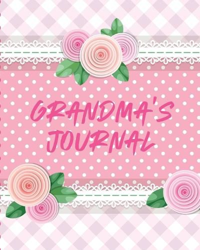Cover image for Grandma's Journal: Keepsake Memories For My Grandchild Gift Of Stories and Wisdom Wit Words of Advice