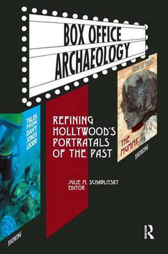 Cover image for Box Office Archaeology: Refining Hollywood's Portrayals of the Past