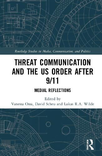 Cover image for Threat Communication and the US Order after 9/11: Medial Reflections