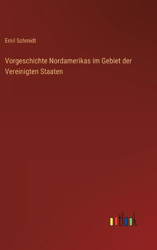 Cover image for Vorgeschichte Nordamerikas im Gebiet der Vereinigten Staaten