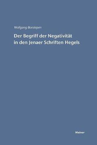 Cover image for Der Begriff der Negativitat in den Jenaer Schriften Hegels