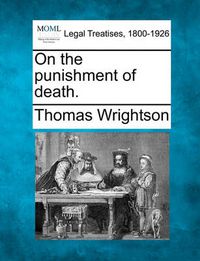 Cover image for On the Punishment of Death.