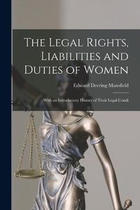 Cover image for The Legal Rights, Liabilities and Duties of Women