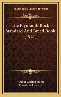 Cover image for The Plymouth Rock Standard and Breed Book (1921)