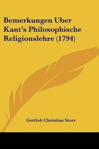 Cover image for Bemerkungen Uber Kant's Philosophische Religionslehre (1794)