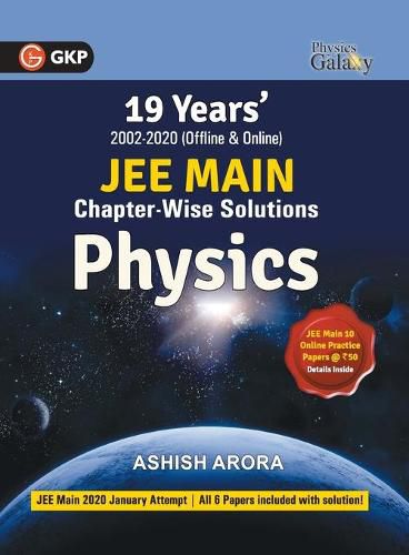 Physics Galaxy 2021: JEE Main Physics - 19 Years' Chapter-Wise Solutions (2002-2020)