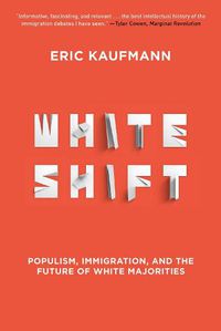 Cover image for Whiteshift: Populism, Immigration, and the Future of White Majorities