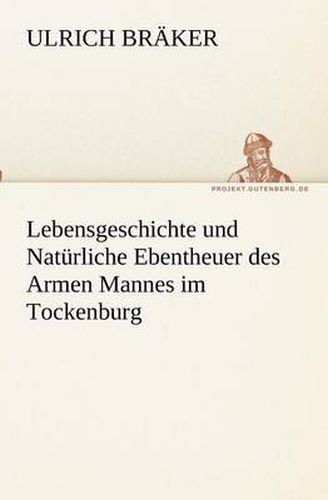 Cover image for Lebensgeschichte und Naturliche Ebentheuer des Armen Mannes im Tockenburg