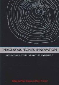Cover image for Indigenous People's Innovation: Intellectual Property Pathways to Development