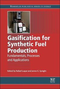 Cover image for Gasification for Synthetic Fuel Production: Fundamentals, Processes and Applications