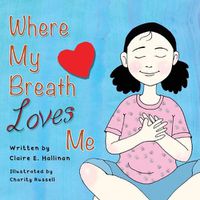 Cover image for Where My Breath Loves Me