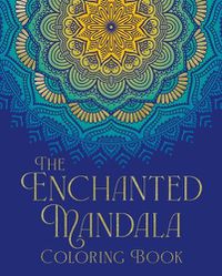 Cover image for The Enchanted Mandala Coloring Book