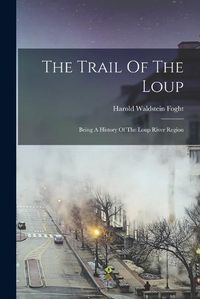 Cover image for The Trail Of The Loup