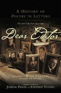 Cover image for Dear Editor: A History of Poetry in Letters, the First Fifty Years 1912-1962
