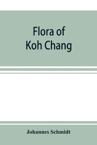 Flora of Koh Chang: contributions to the knowledge of the vegetation in the Gulf of Siam