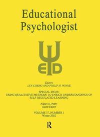 Cover image for Using Qualitative Methods To Enrich Understandings of Self-regulated Learning: A Special Issue of educational Psychologist