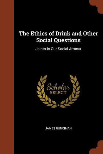 Cover image for The Ethics of Drink and Other Social Questions: Joints in Our Social Armour