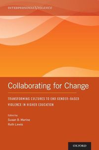 Cover image for Collaborating for Change: Transforming Cultures to End Gender-Based Violence in Higher Education